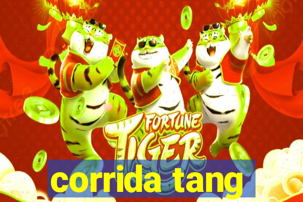 corrida tang